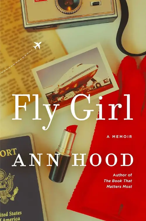 "Fly Girl: A Memoir" by Ann Hood - Best books to read on a plane