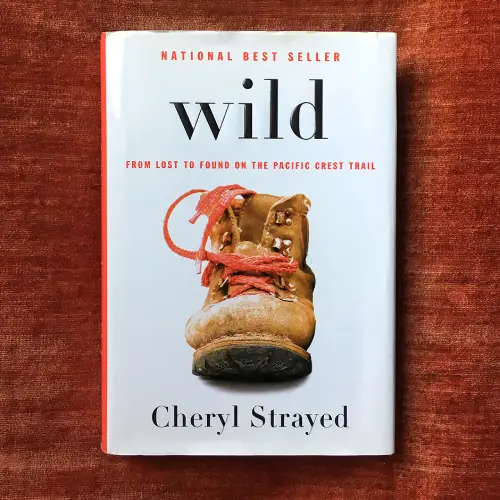 "Wild: From Lost to Found on the Pacific Crest Trail" by Cheryl Strayed